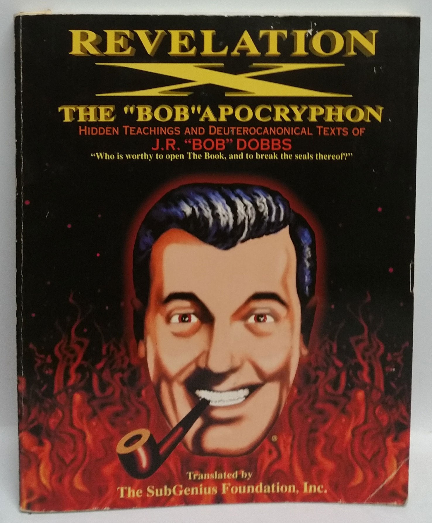 Revelation X: The 'Bob' Apocryphon: Hidden Teachings and Deuterocanonical Texts of J.R. 'Bob' Dobbs,Used