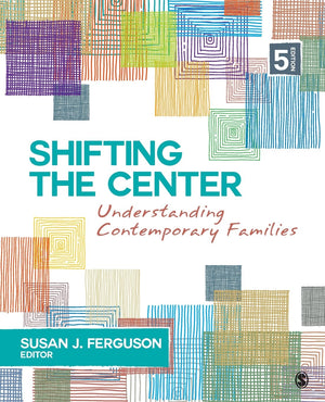 Shifting the Center: Understanding Contemporary Families,Used