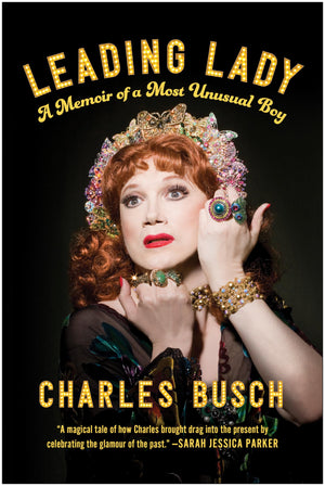 Leading Lady: A Memoir Of A Most Unusual Boy,Used