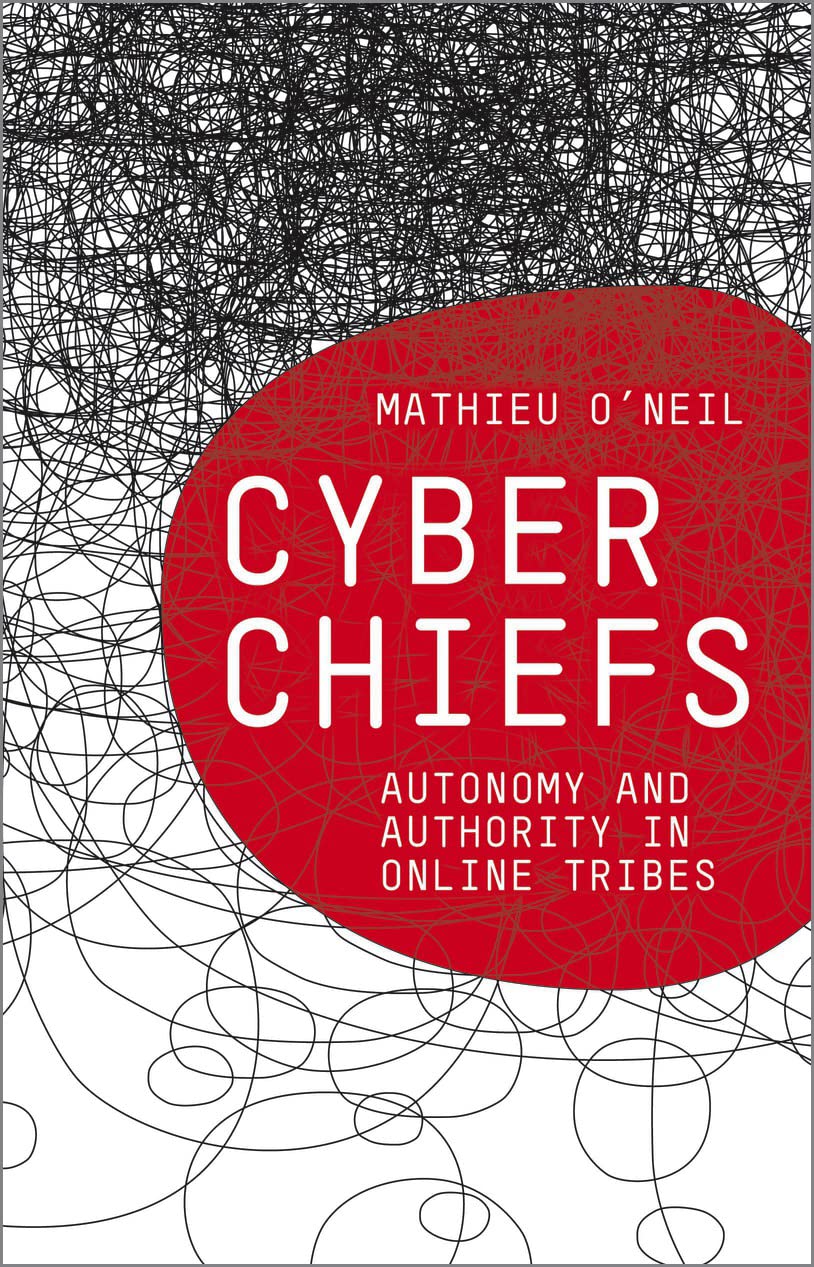 Cyberchiefs: Autonomy and Authority in Online Tribes,New