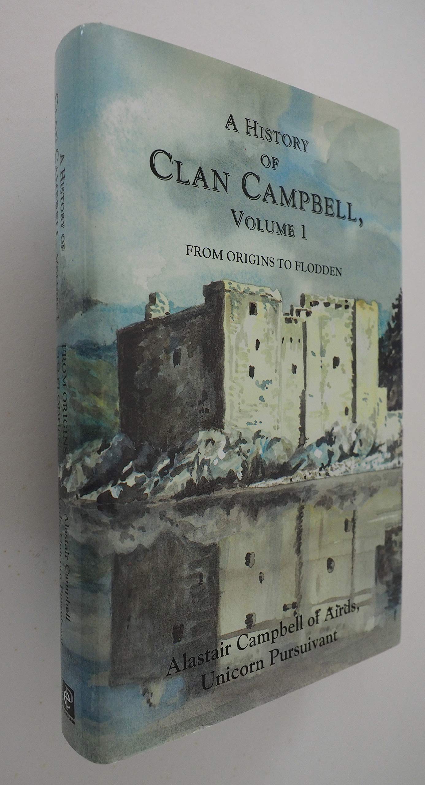 A History Of Clan Campbell: From Origins To Flodden (Vol 1)