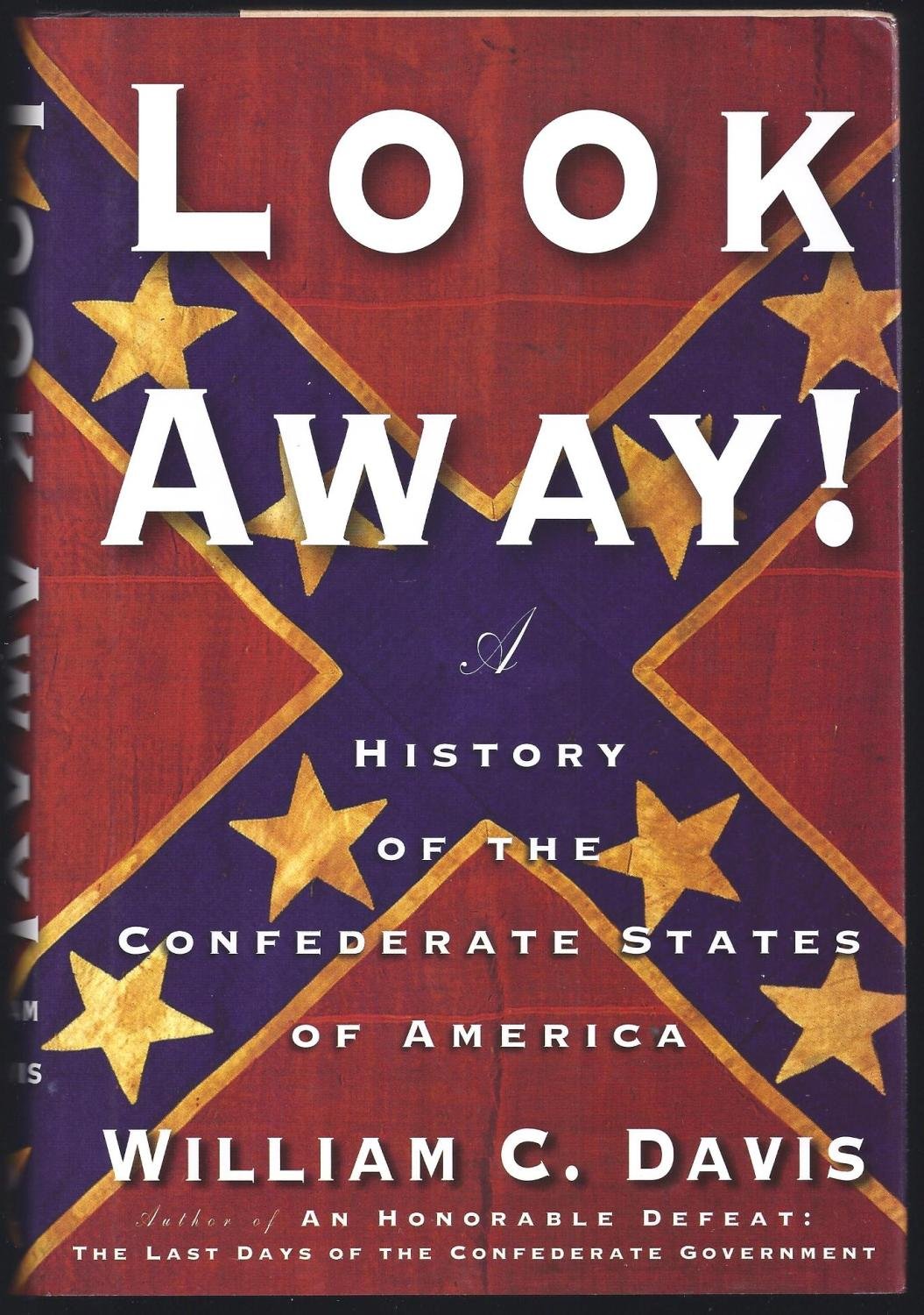 Look Away!: A History of the Confederate States of America,Used