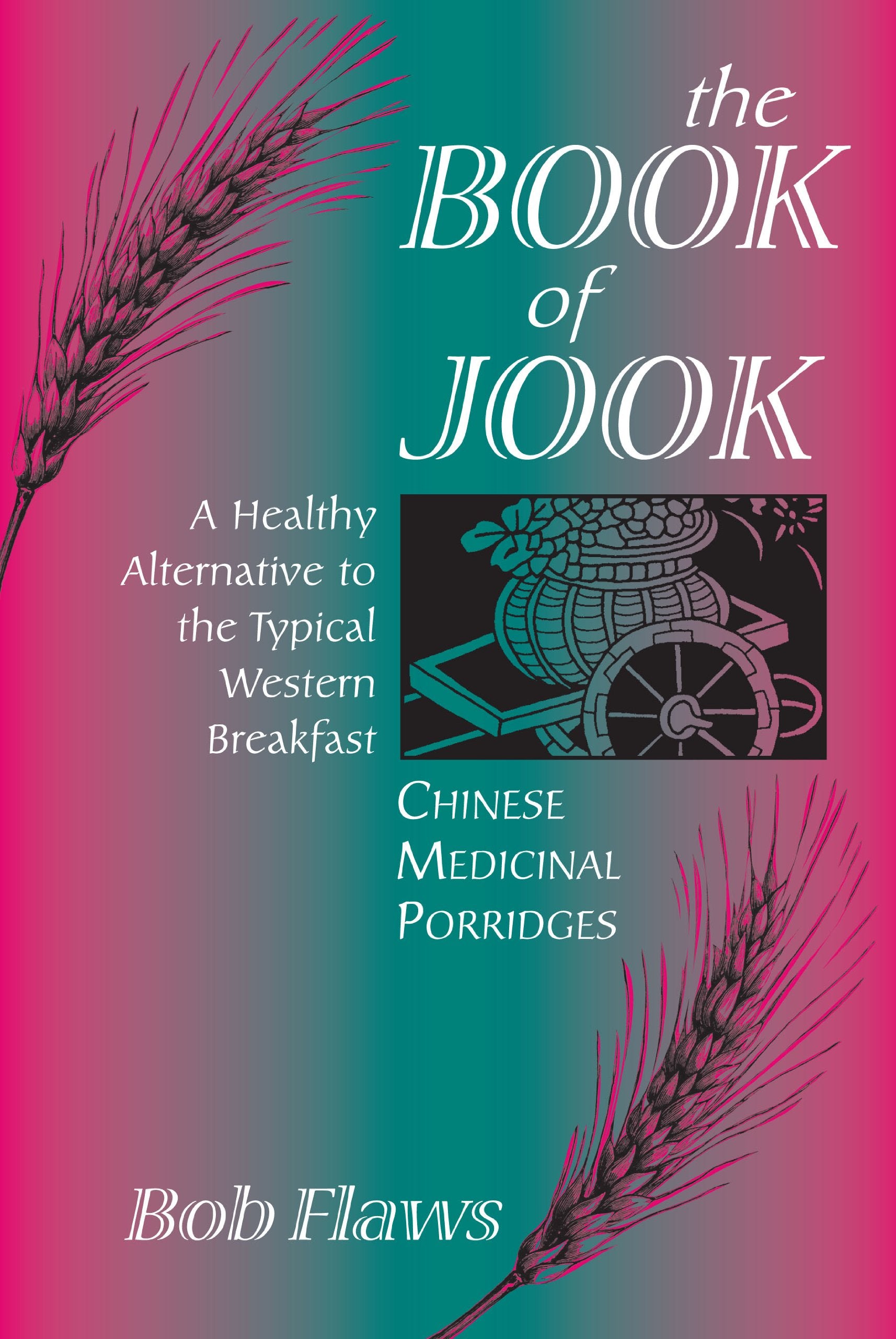 The Book Of Jook: Chinese Medicinal Porridgesa Healthy Alternative To The Typical Western Breakfast,Used