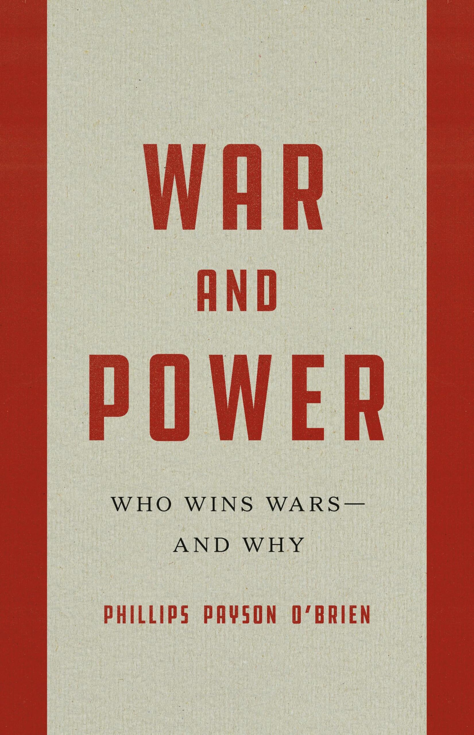War And Power: Who Wins WarsAnd Why