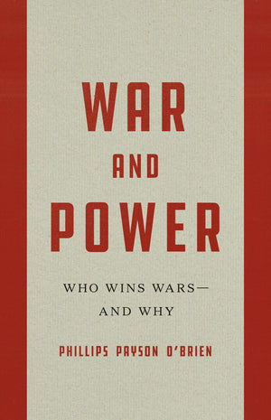 War And Power: Who Wins WarsAnd Why