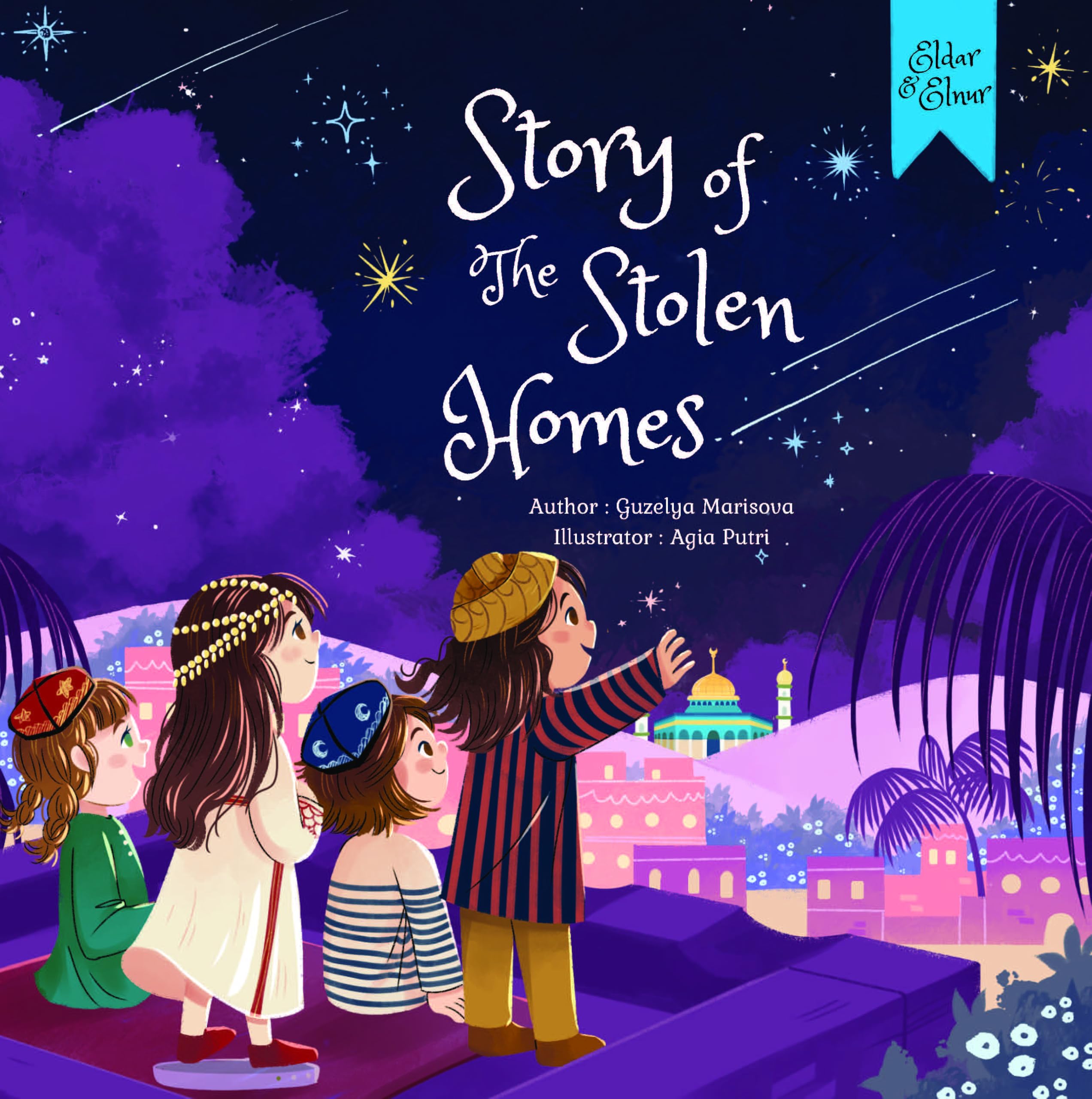 Story Of The Stolen Homes: An Unforgettable Journey To Palestine (Eldar & Elnur, 1)