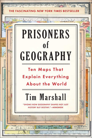 Prisoners Of Geography: Ten Maps That Explain Everything About The World (1) (Politics Of Place)
