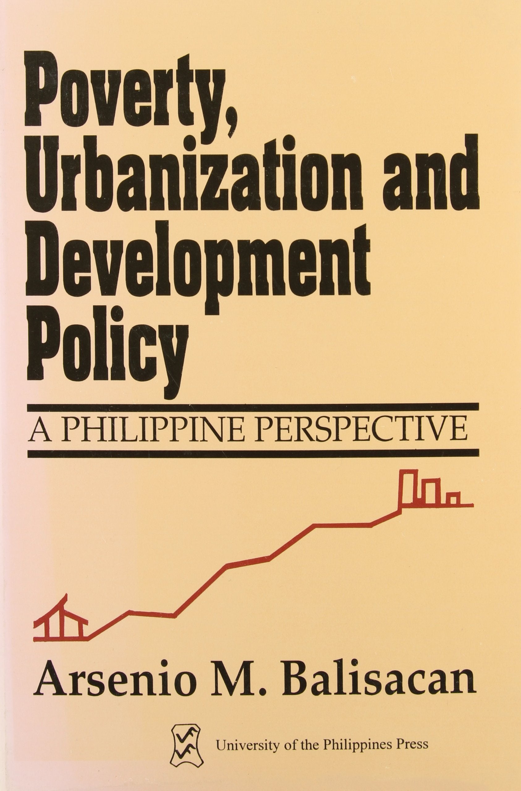 Poverty, Urbanization, and Development Policy: A Philippine Perspective,Used