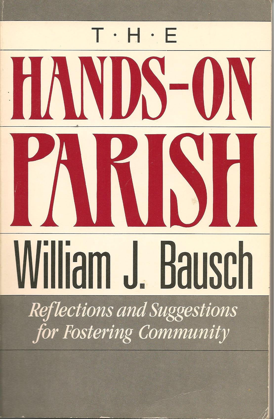 The HandsOn Parish: Reflections and Suggestions for Fostering Community,Used
