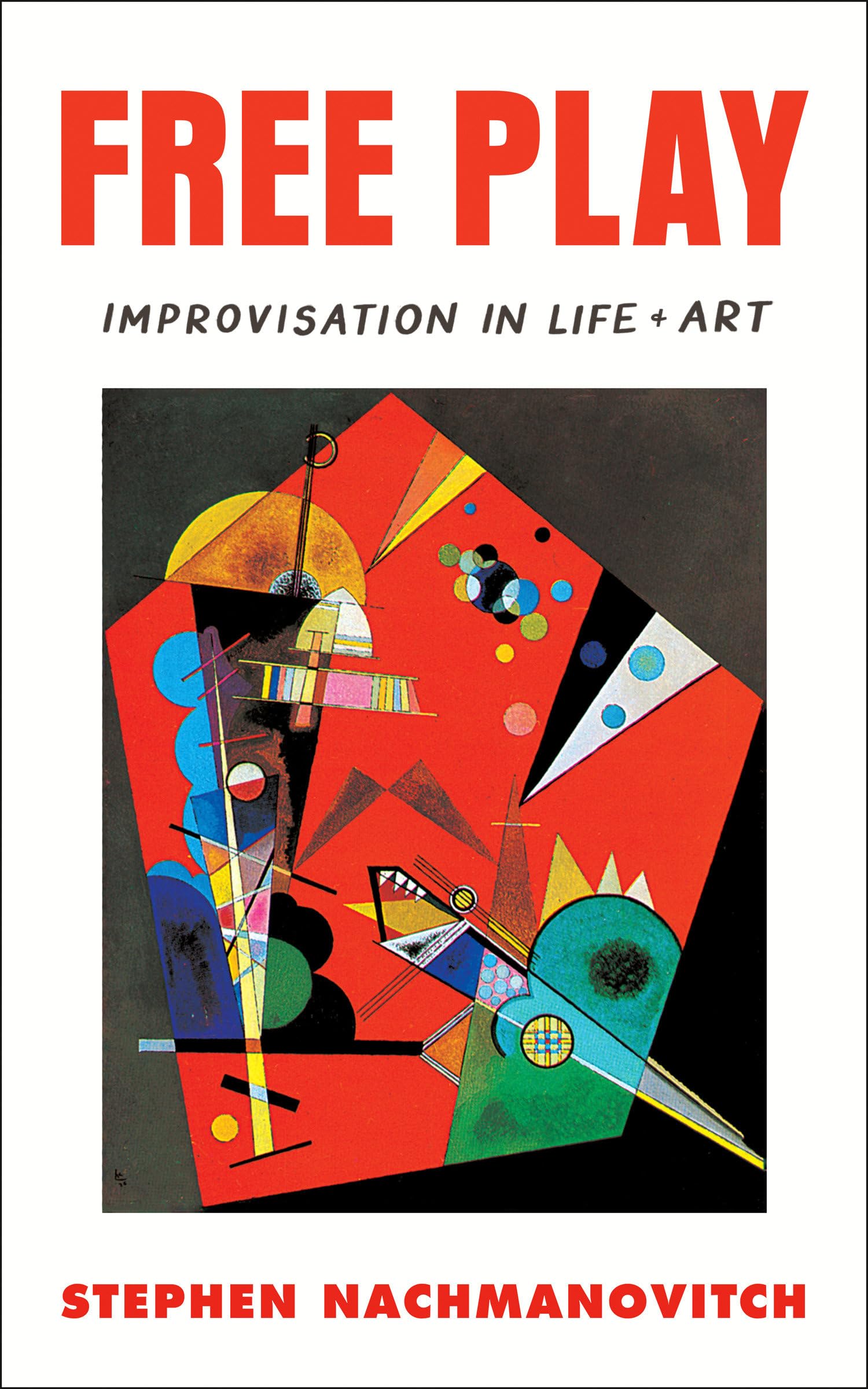 Free Play: Improvisation In Life And Art