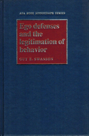 Ego Defenses and the Legitimation of Behavior (American Sociological Association Rose Monographs),Used