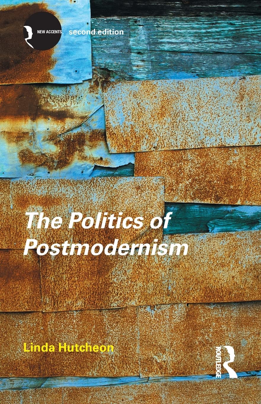 The Politics Of Postmodernism (New Accents)