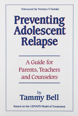Preventing Adolescent Relapse: A Guide For Parents, Teachers, And Counselors-used