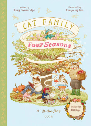 Cat Family Four Seasons: A LiftTheFlap Book (With Over 140 Flaps) (The Cat Family)