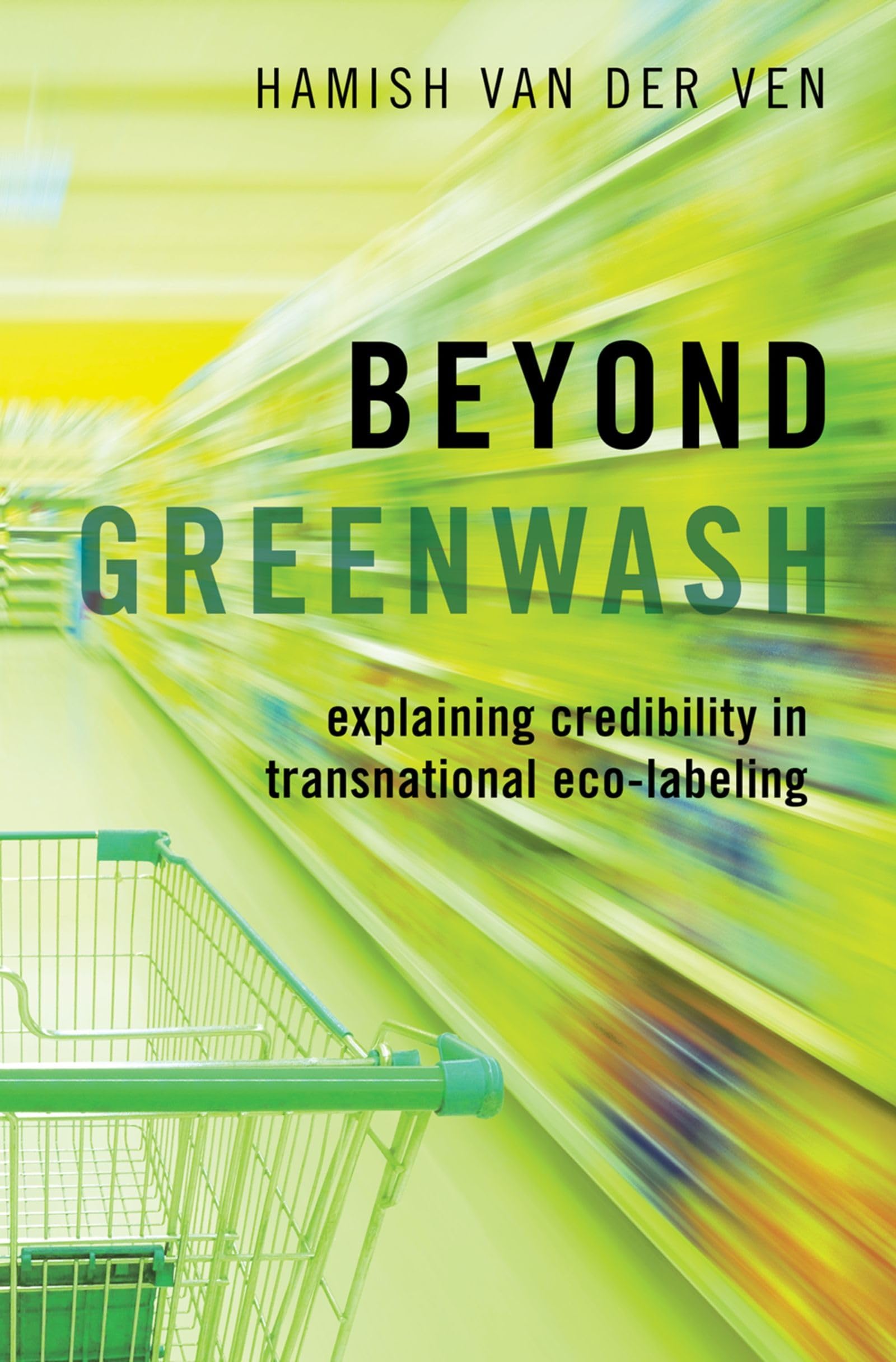 Beyond Greenwash: Explaining Credibility in Transnational EcoLabeling,Used