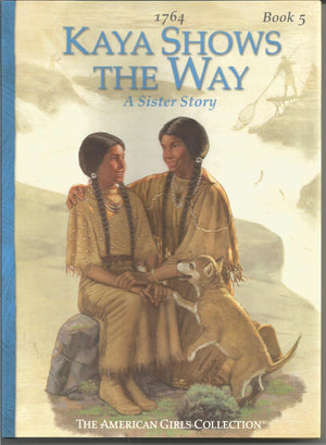 Kaya Shows The Way: A Sister Story (American Girl Collection)