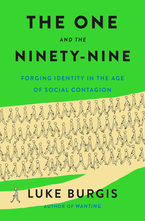 The One And The NinetyNine: Forging Identity In The Age Of Social Contagion