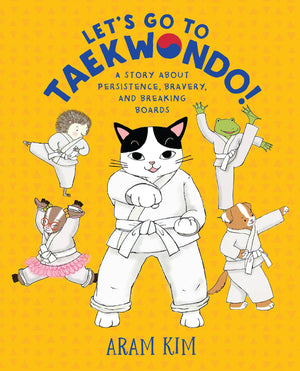 Let's Go to Taekwondo!: A Story About Persistence, Bravery, and Breaking Boards (Yoomi, Friends, and Family),Used