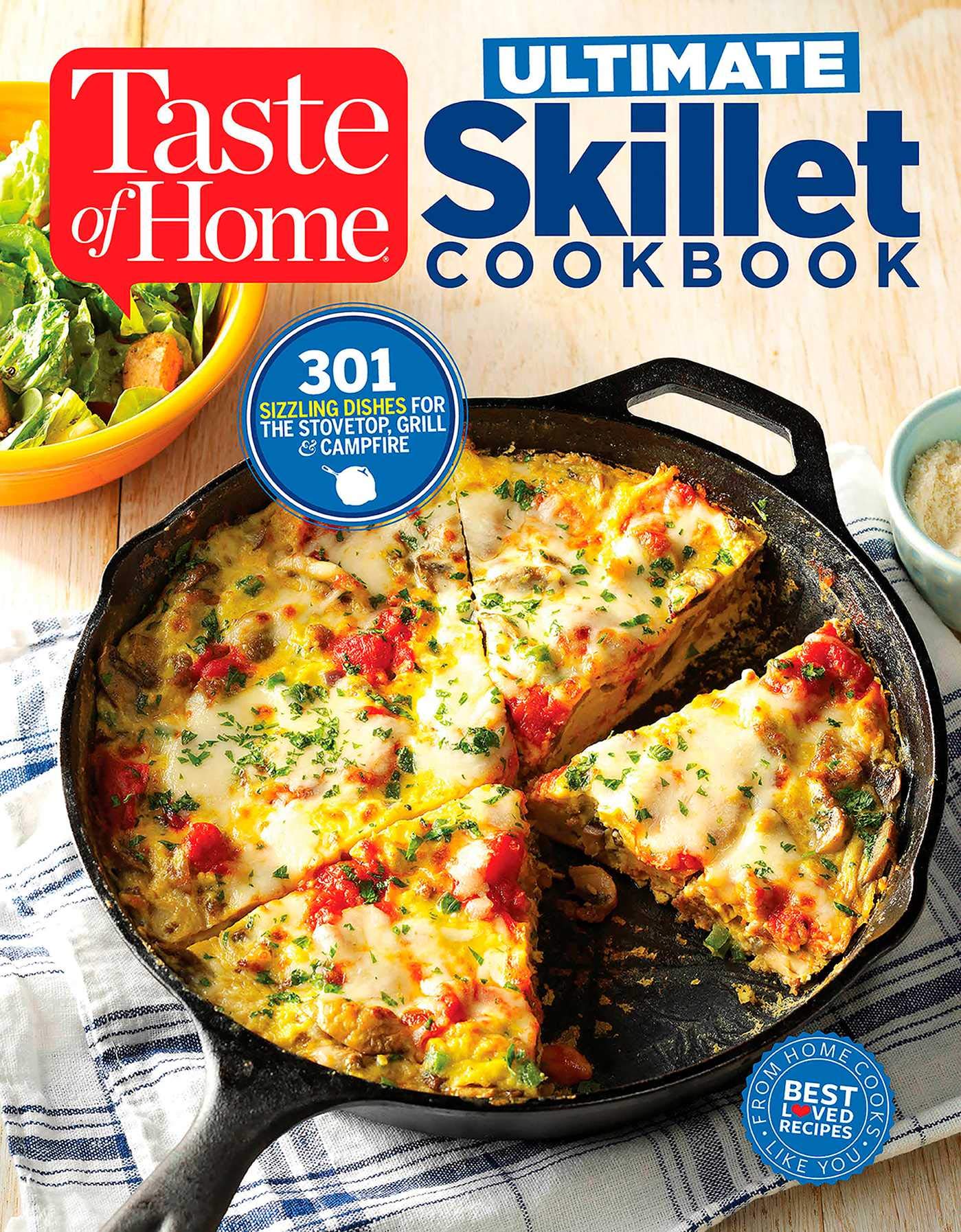 Taste of Home Ultimate Skillet Cookbook: From castiron classics to speedy stovetop suppers turn here for 325 sensational skille