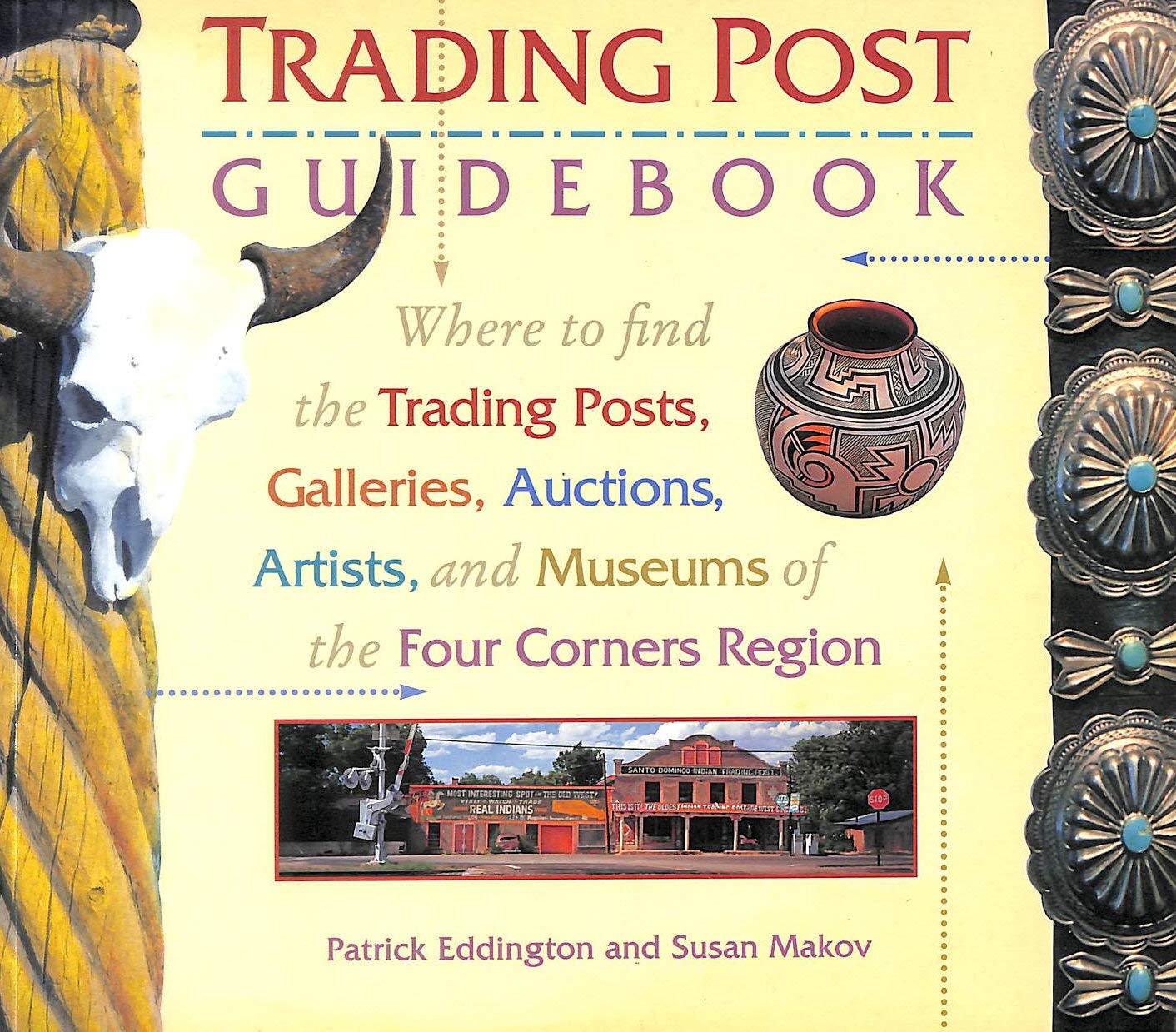 The Trading Post Guidebook: Where to Find the Trading Posts, Galleries, Auctions, Artists, and Museums of the Four Corners Regio,Used