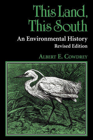 This Land, This South: An Environmental History (New Perspectives On The South),Used