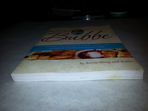 Feed Me Bubbe: Recipes And Wisdom From America S Favorite Online Grandmother,New