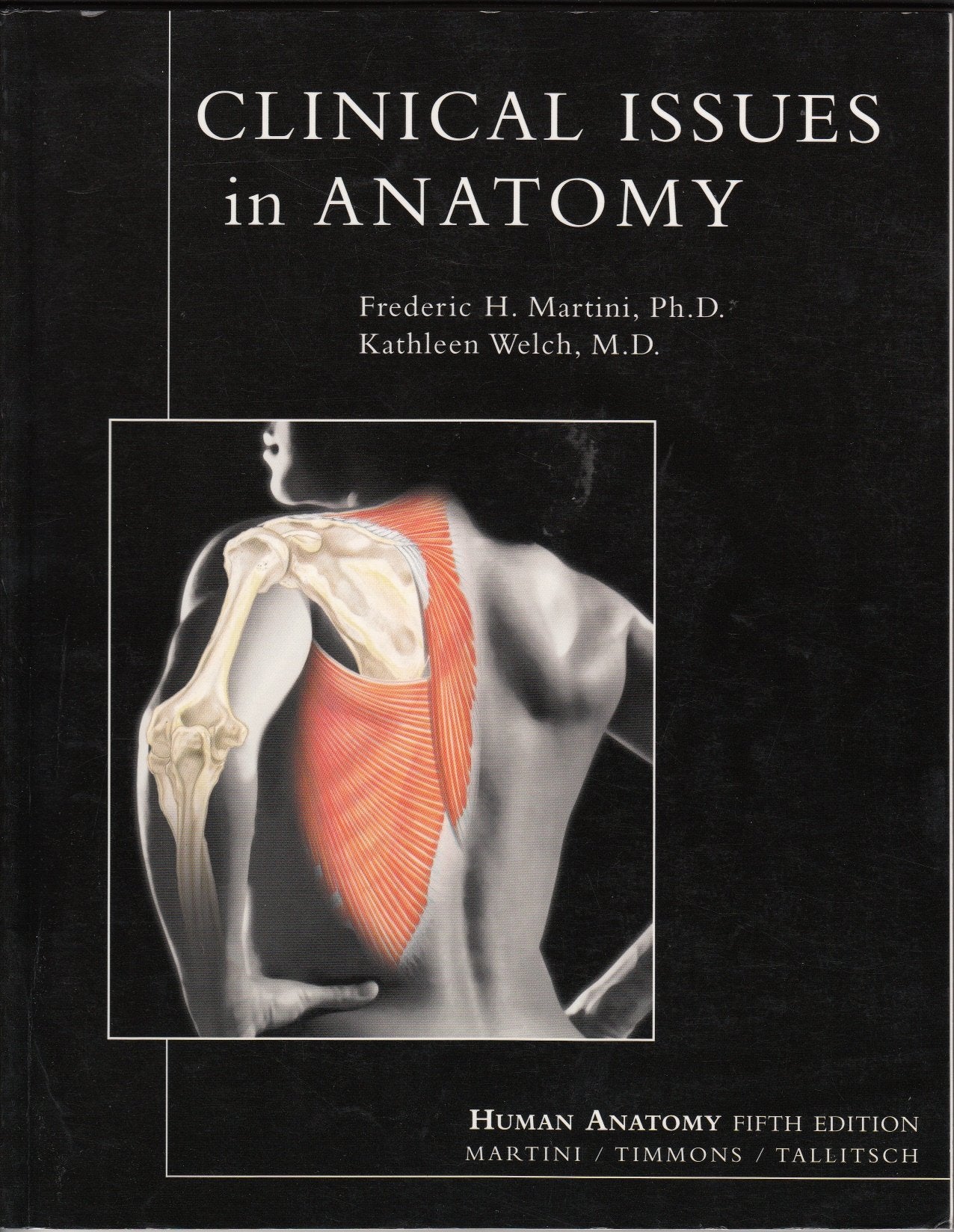 Clinical Issues in Anatomy (Supplement for Human Anatomy Fifth Edition Martini / Timmons / Tallitsch),Used
