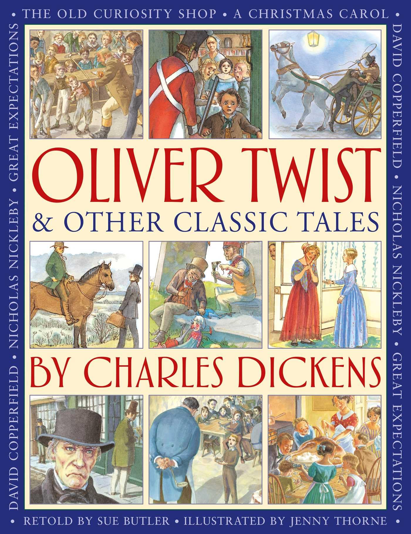 Oliver Twist & Other Classic Tales By Charles Dickens: Retellings Of A Christmas Carol, Great Expectations, David Copperfield, T