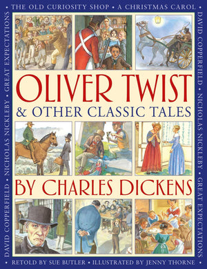 Oliver Twist & Other Classic Tales By Charles Dickens: Retellings Of A Christmas Carol, Great Expectations, David Copperfield, T