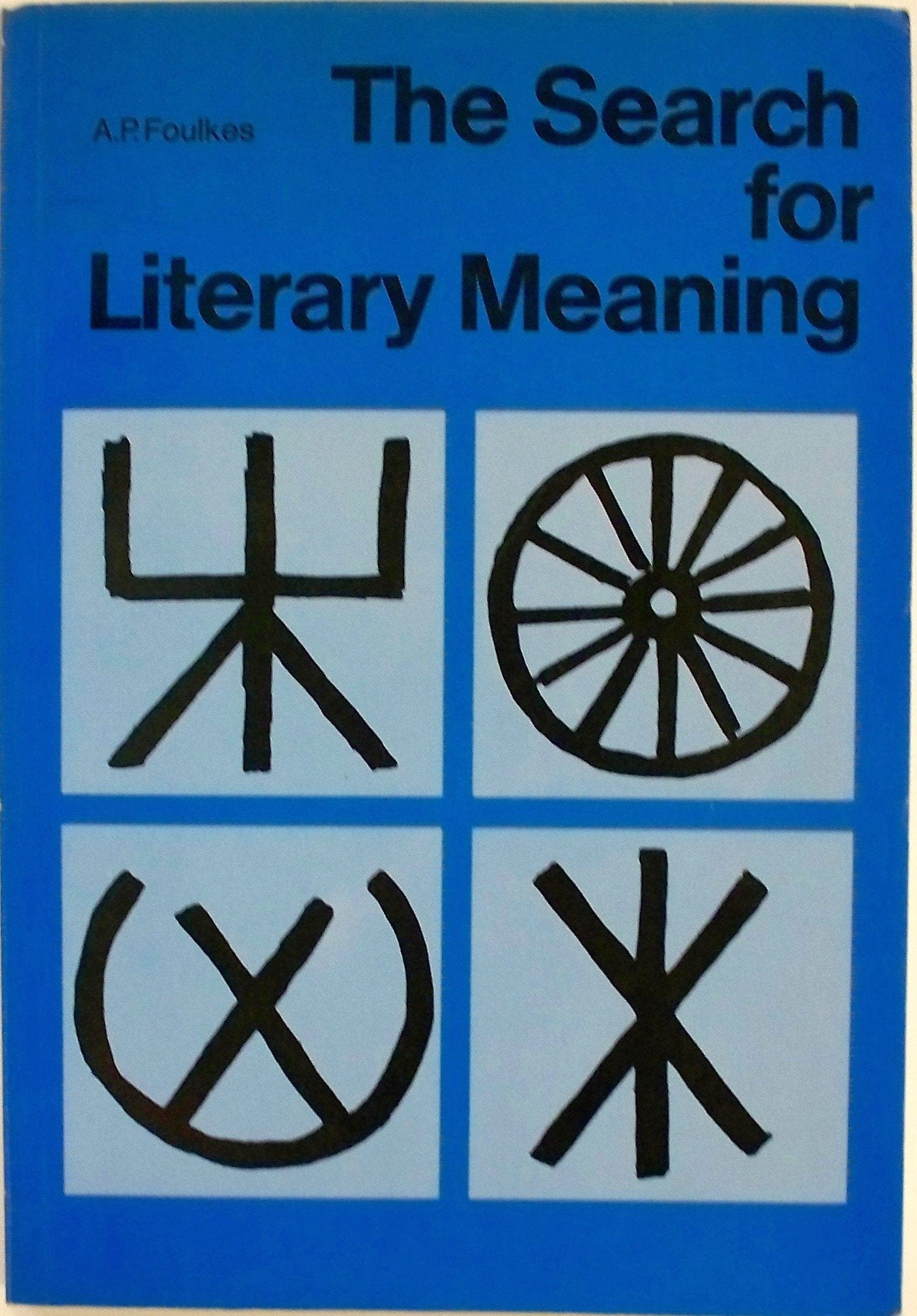 The Search for Literary Meaning: A Semiotic Approach to the Problem of Interpretation in Education,Used