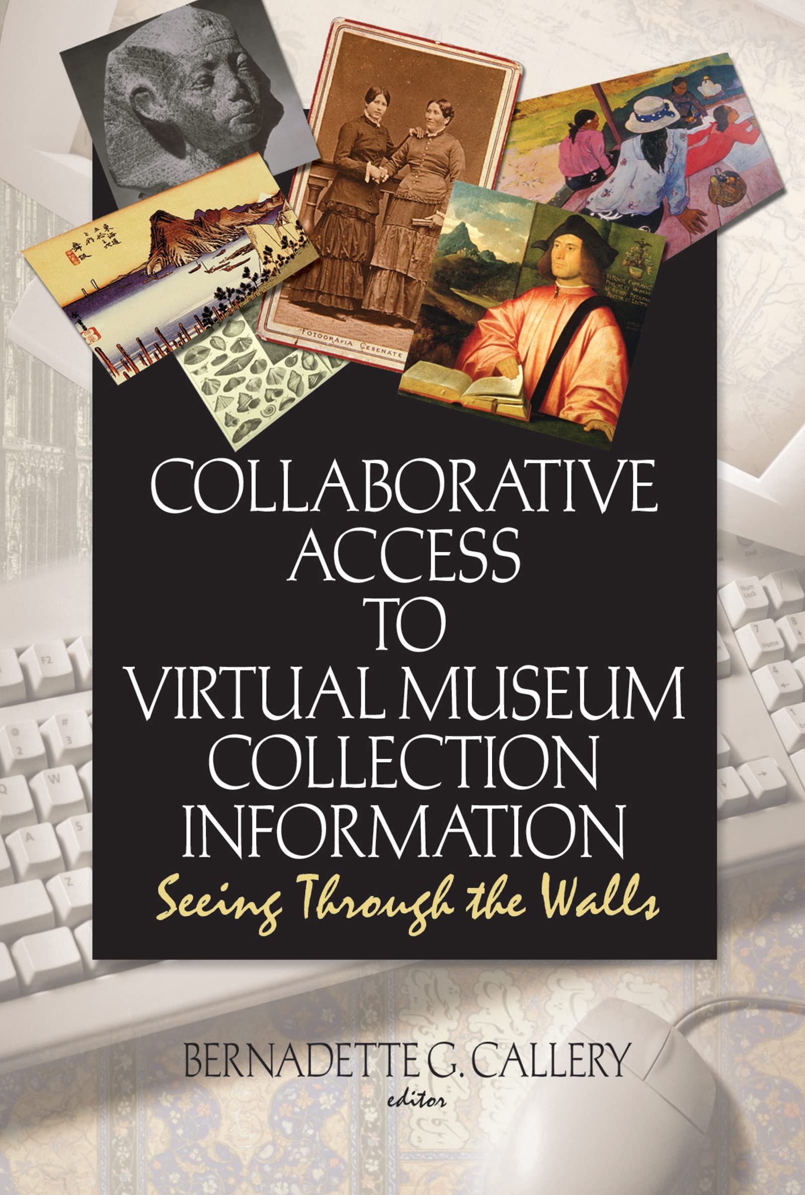 Collaborative Access to Virtual Museum Collection Information: Seeing Through the Walls (Journal of Internet Cataloging),Used