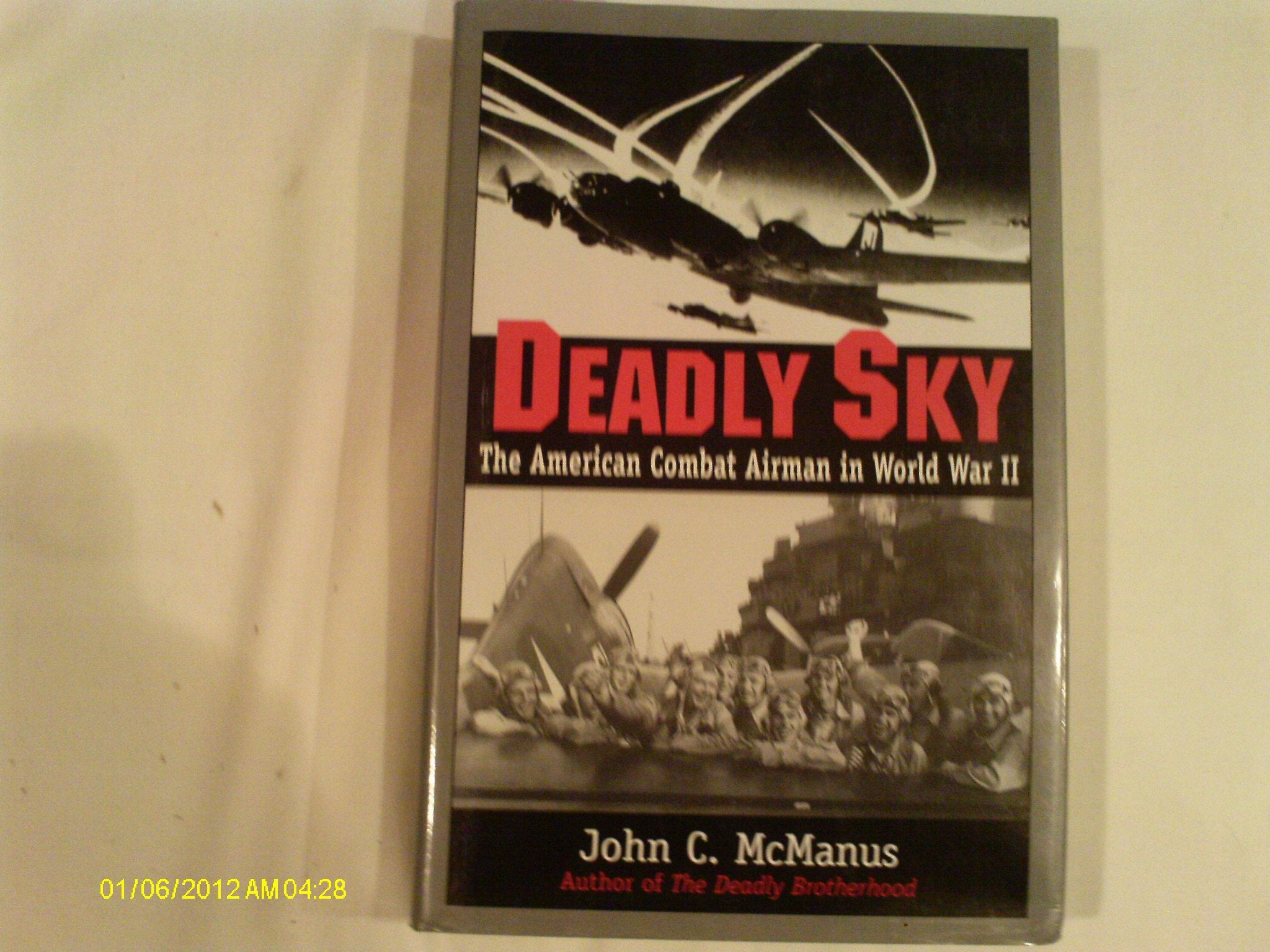Deadly Sky: The American Combat Airman in World War II-Used