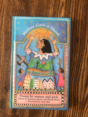 Mother Gave a Shout: Poems by Women and Girls,Used