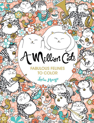 A Million Cats: Fabulous Felines to Color (Volume 1) (A Million Creatures to Color),Used