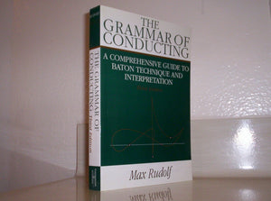 The Grammar of Conducting: A Comprehensive Guide to Baton Technique and Interpretation,Used