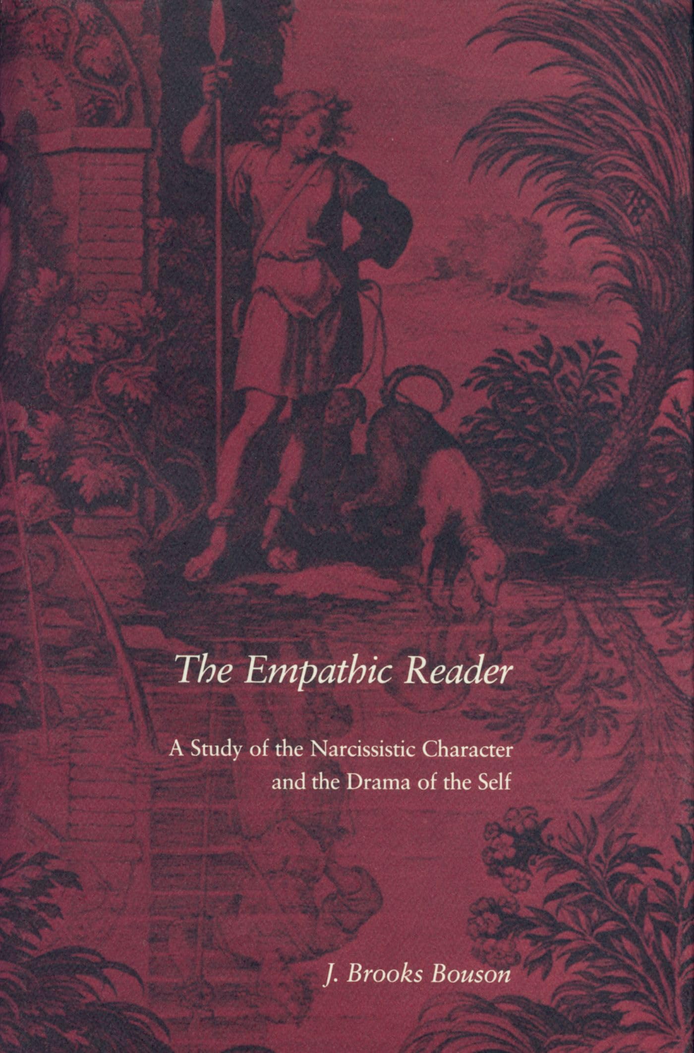 The Empathic Reader: A Study Of The Narcissistic Character And The Drama Of The Self,Used