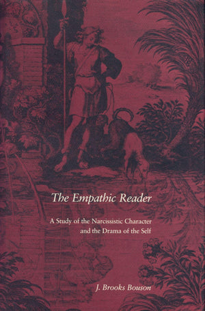 The Empathic Reader: A Study Of The Narcissistic Character And The Drama Of The Self,Used