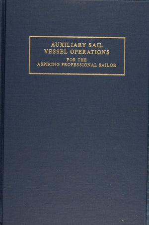 Auxiliary Sail Vessel Operations for the Aspiring Professional Sailor,Used