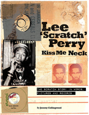 Lee 'Scratch' Perry: Kiss Me Neck: The Scratch Story in Words, Pictures and Records,Used