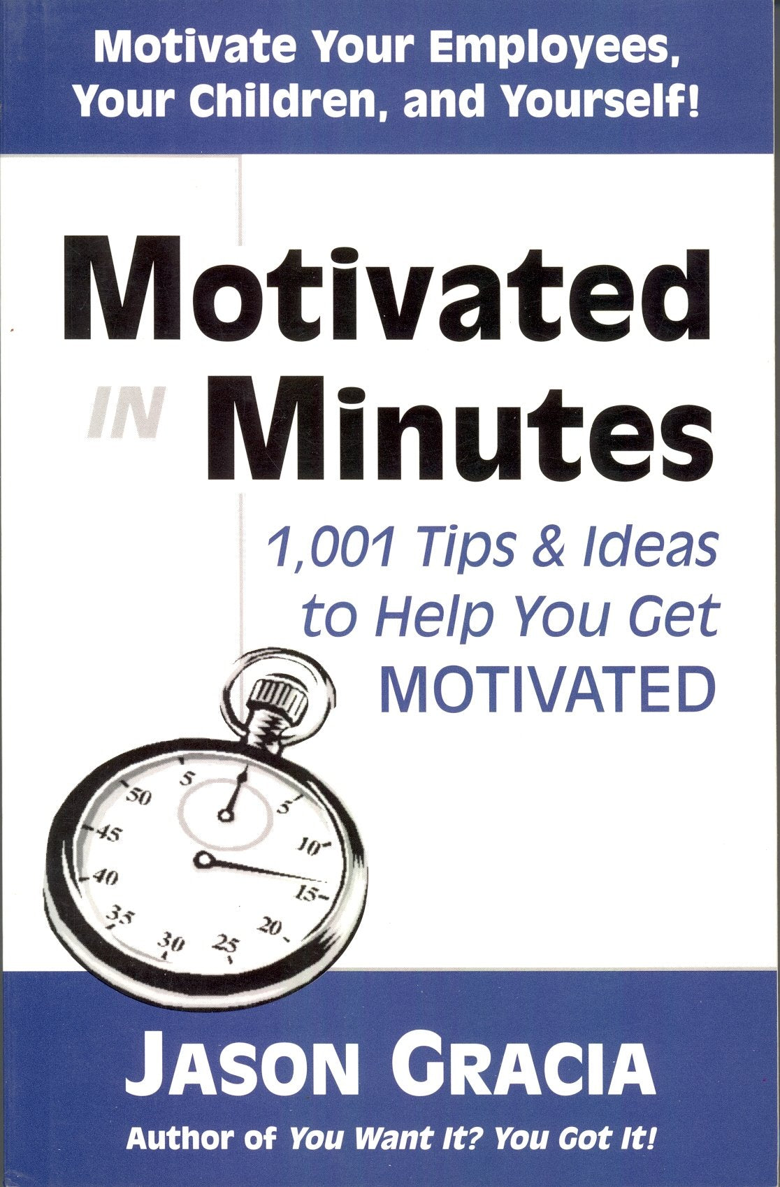 Motivated in minutes: 1,001 tips & ideas to help you get motivated,Used