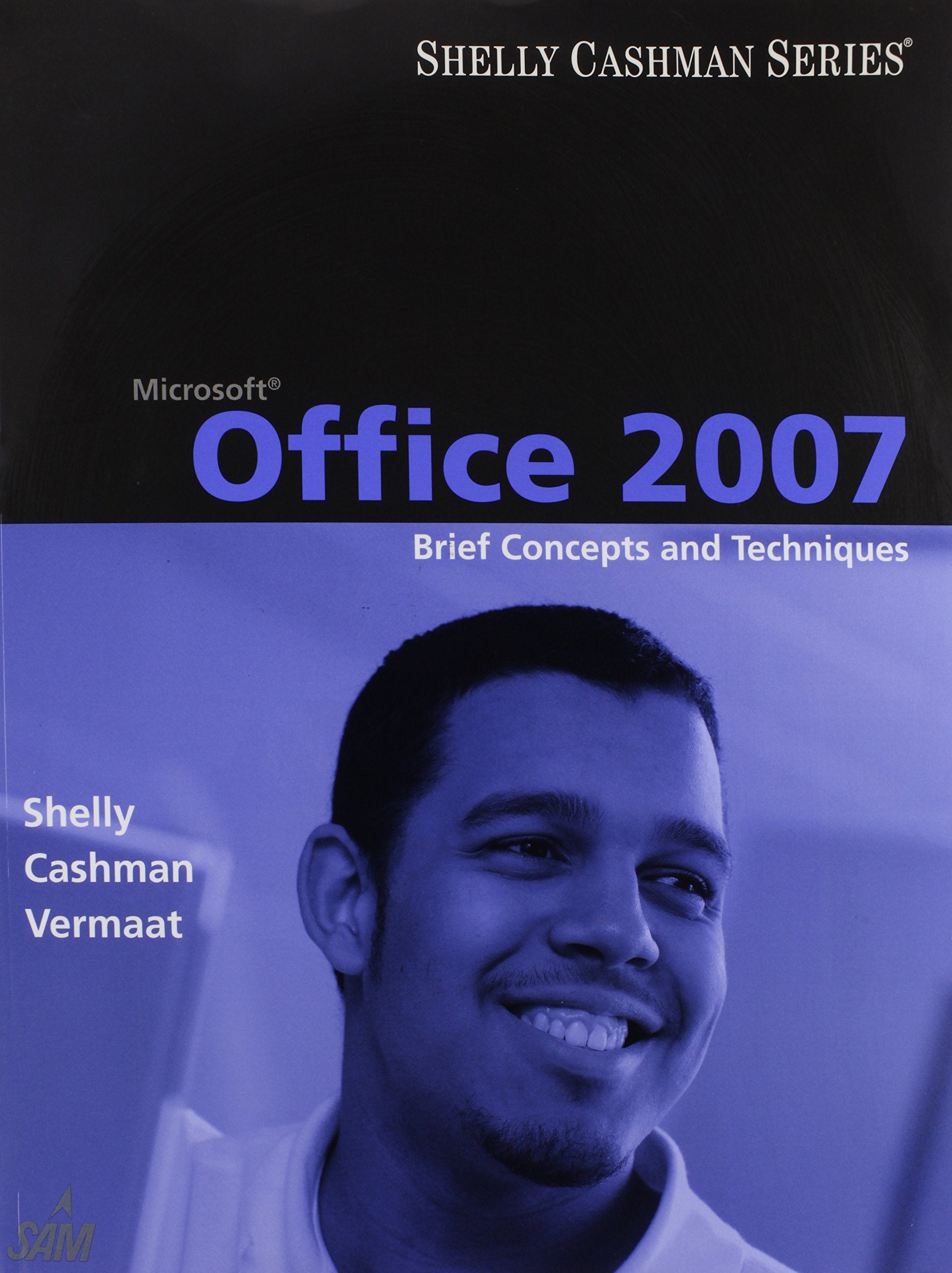 Microsoft Office 2007: Brief Concepts and Techniques (Available Titles Skills Assessment Manager (SAM)  Office 2007),Used