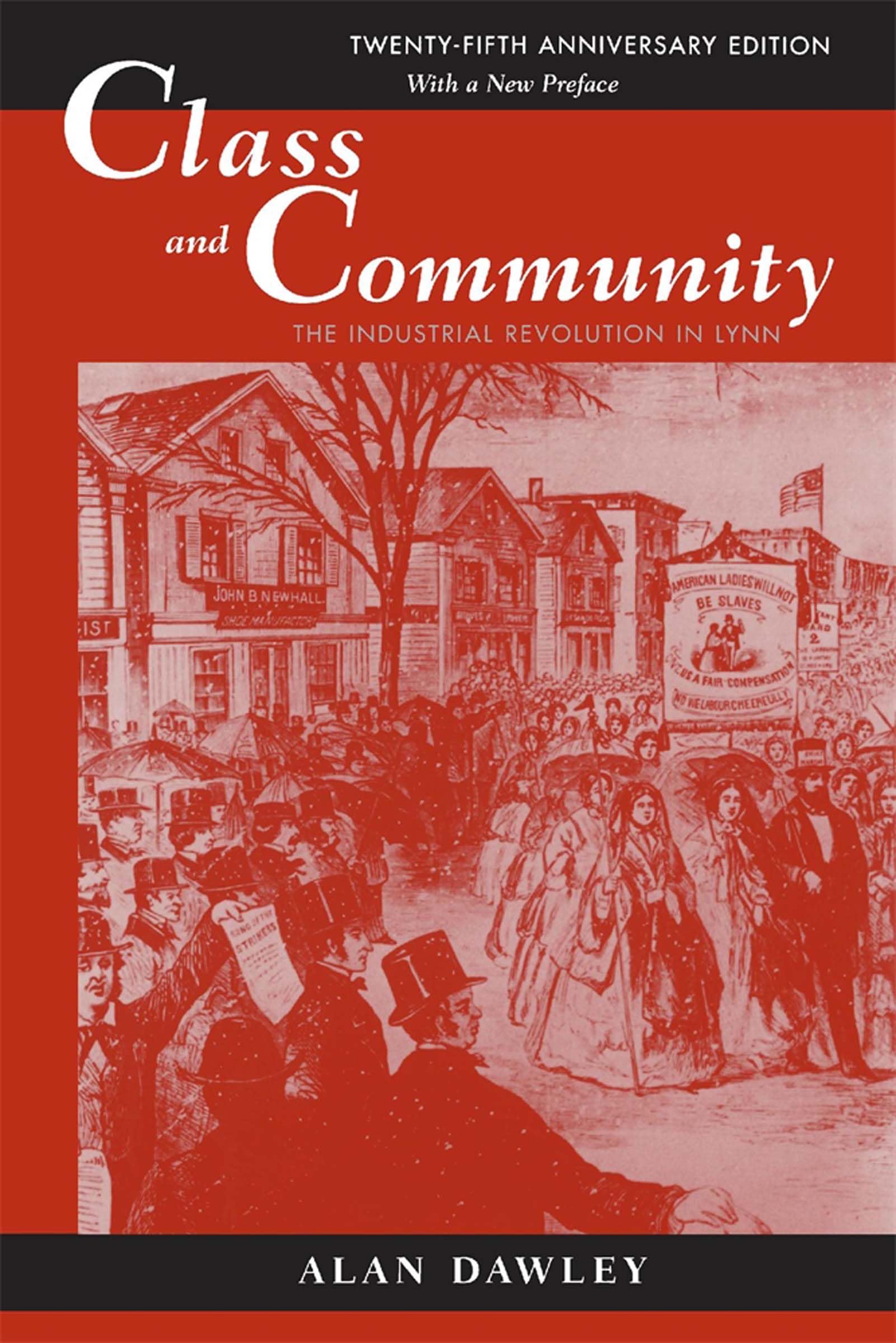 Class And Community: The Industrial Revolution In Lynn,New