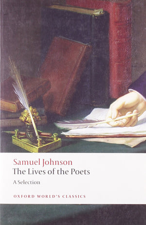 The Lives Of The Poets: A Selection (Oxford World'S Classics),New