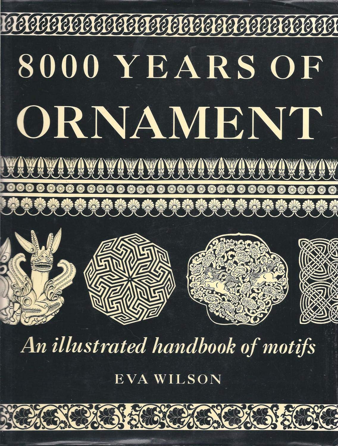 Ornament, 8000 Years: An Illustrated Handbook Of Motifs,Used