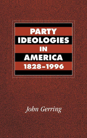 Party Ideologies in America, 18281996,Used