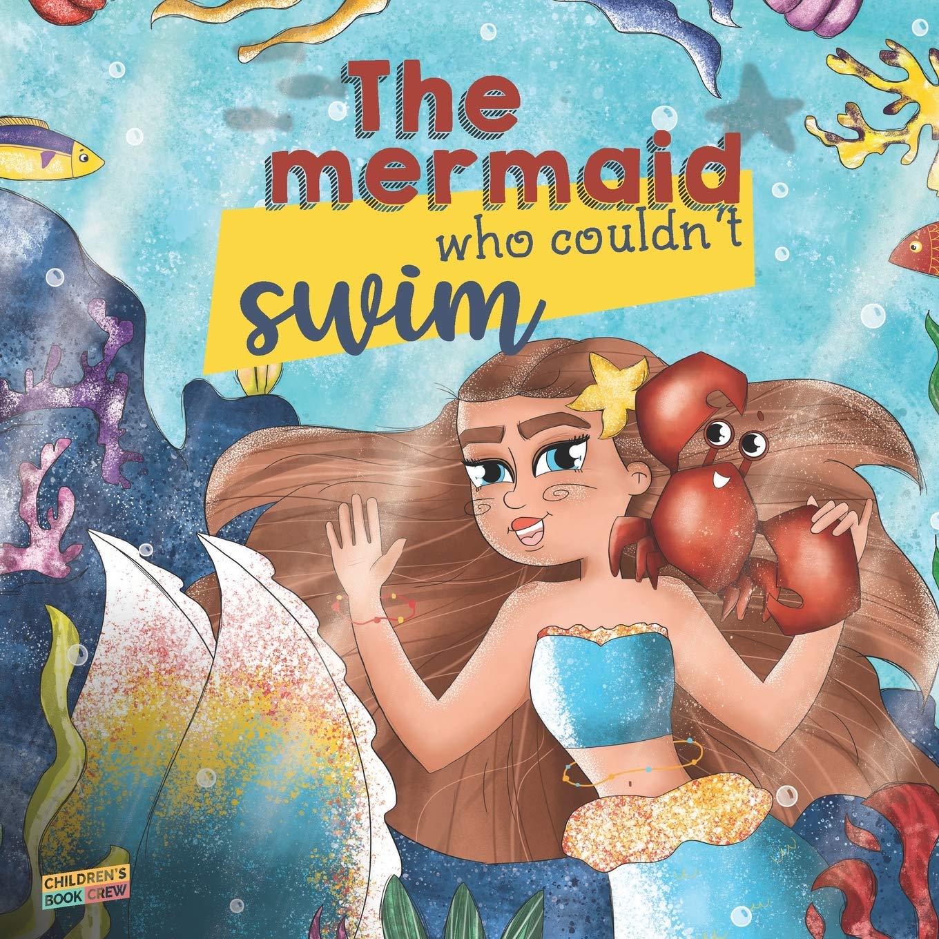 The Mermaid Who Couldnt Swim: Childrens Book About Mermaids, Overcoming Fears, Bullies, Learning to Swim, Trusting your Friends ,Used