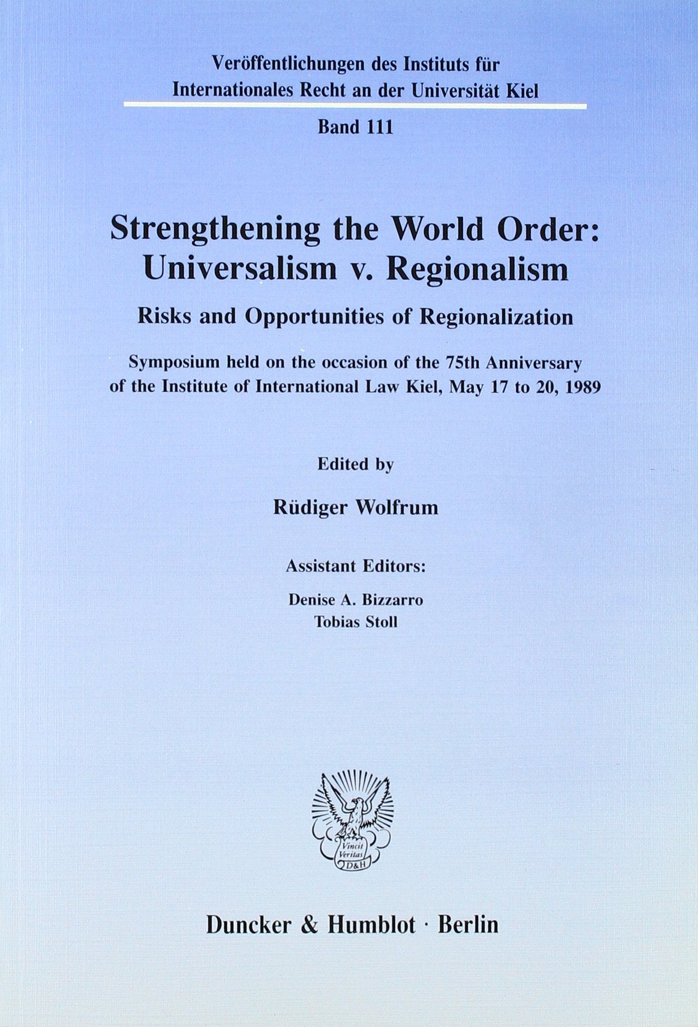 Strengthening The World Order  Universalism V. Regionalism: Risks And Opportunities Of Regionalization. Symposium Held On The O,Used