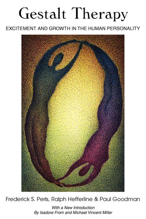 Gestalt Therapy: Excitement and Growth in the Human Personality,Used