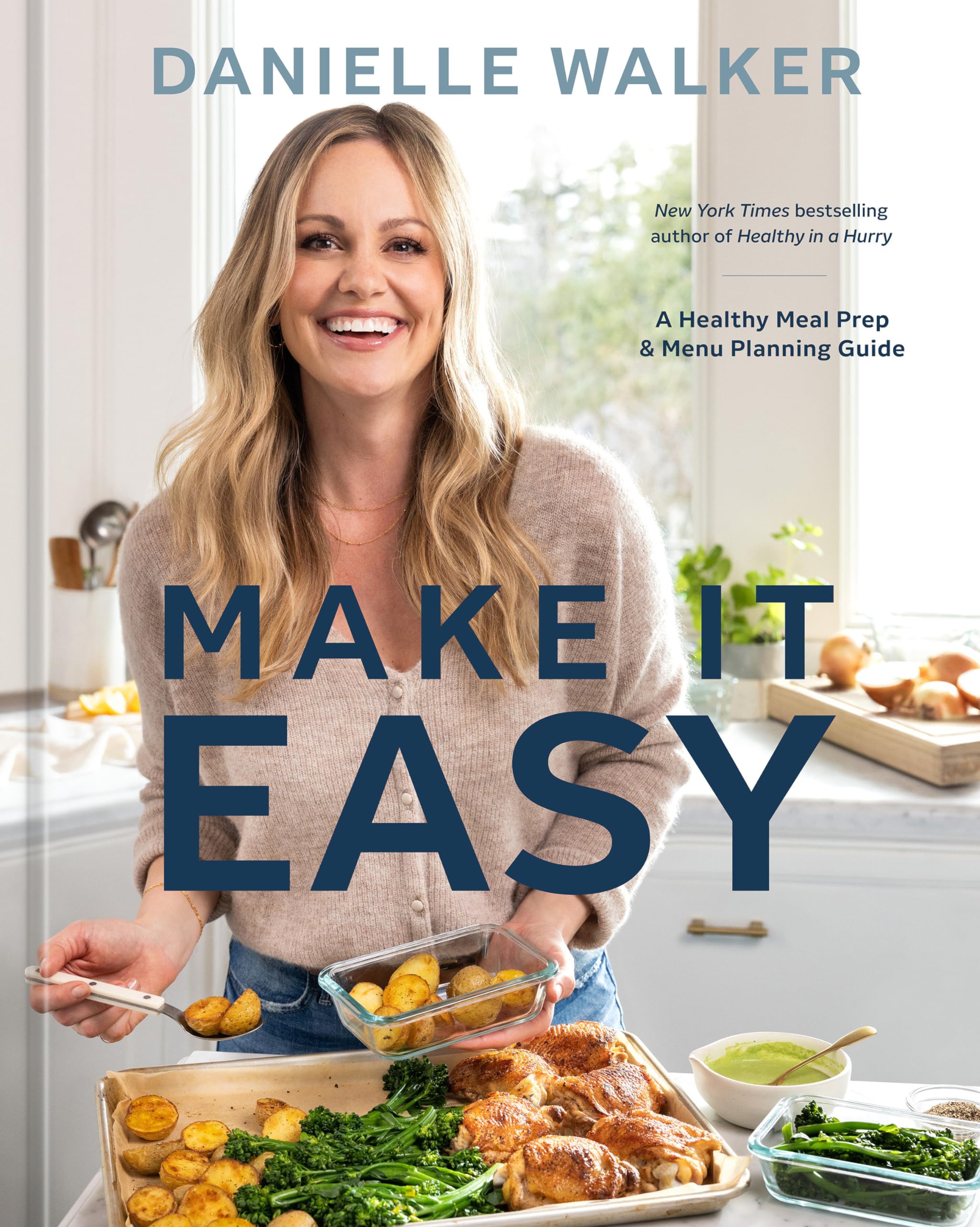 Make It Easy: A Healthy Meal Prep and Menu Planning Guide [A Cookbook],New
