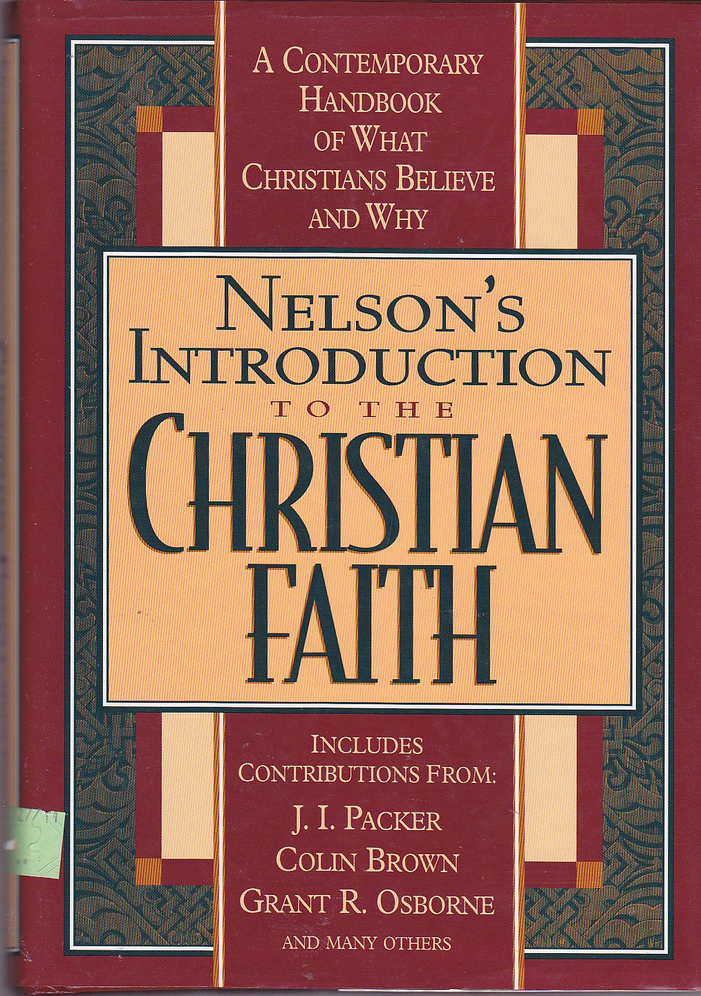 Nelson's Introduction to the Christian Faith/a Contemporary Handbook of What Christians Believe and Why,Used